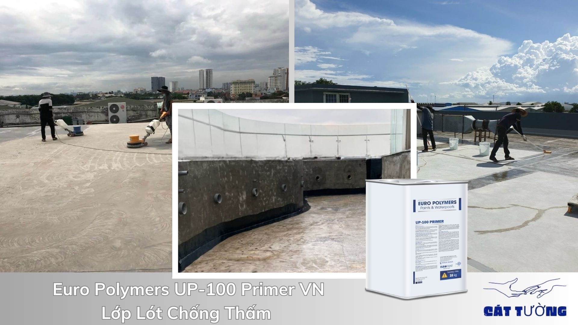 Ưu Điểm Nổi Bật Của Euro Polymers UP-100 Primer VN Lớp Lót Chống Thấm