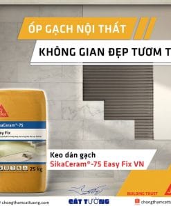 Sika Ceram 75 Easy Fix Keo dán gạch nội thất